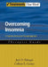 Overcoming Insomnia Therapist Guide: A Cognitive-Behavioral Therapy Approach by Jack D. Edinger, Colleen E. Carney