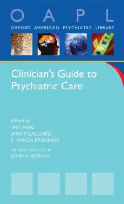 Clinician's Guide to Pyschiatric Care by Wei Jiang, Jane P. Gagliardi, K. Ranga Krishnan