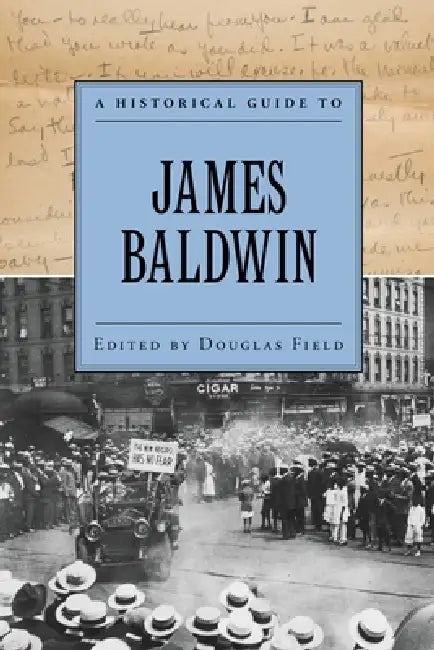 A Historical Guide to James Baldwin by Douglas Field