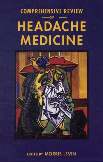 Comprehensive Review of Headache Medicine: The Headache Cooperative of New England by Morris Levin