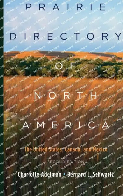 Prairie Directory of North America: The United States, Canada, and Mexico by Charlotte Adelman, Bernard Schwartz