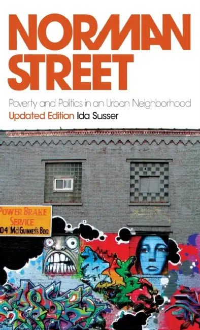Norman Street: Poverty and Politics in an Urban Neighborhood by Ida Susser