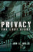 Privacy: The Lost Right by Jon L. Mills