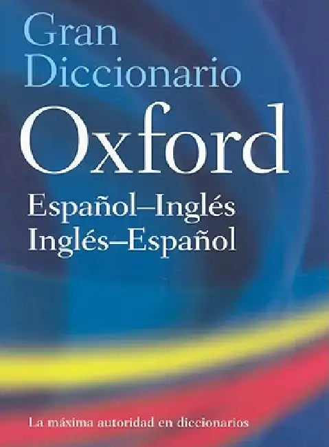 The Oxford Spanish/English Dictionary by Beatriz Galimberti Jarman