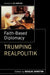 Faith- Based Diplomacy Trumping Realpolitik by Douglas Johnston