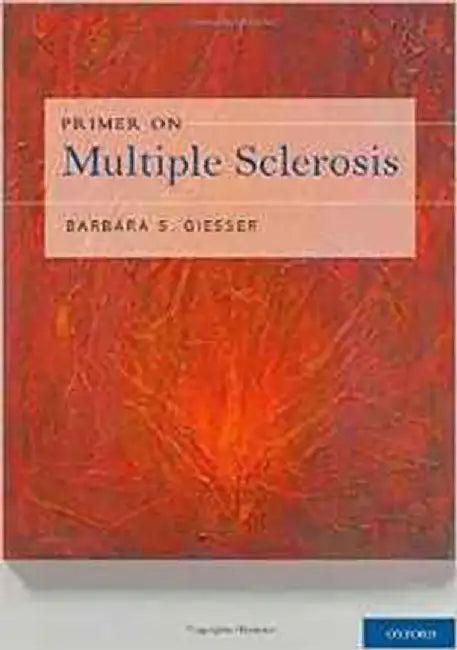 Primer On Multiple Sclerosis by Barbara S. Giesser
