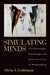 Simulating Minds: The Philosophy, Psychology, and Neuroscience of Mindreading by Alvin I. Goldman