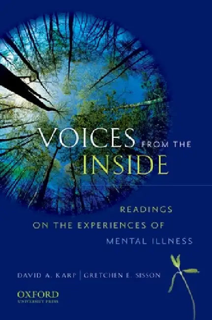 Voices from the Inside: Readings on the Experience of Mentals Illness by David A. Karp, Gretchen E. Sisson