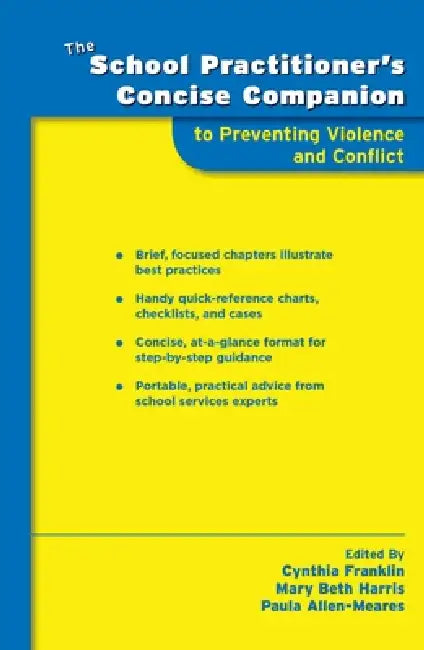 School Practitioner's Concise Companion to Preventing Violence and Conflict by Cynthia Franklin, Mary Beth Harris, Paula Allen-Meares