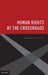 Human Rights at the Crossroads by Mark Goodale