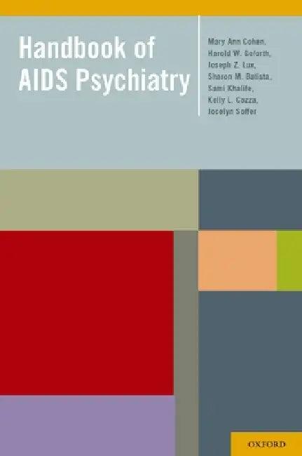 Handbook of AIDS Psychiatry by Mary Ann Cohen, Harold Goforth, Joseph Lux