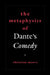 The Metaphysics of Dante's Comedy by Christian Moevs