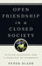 Open Friendship in a Closed Society Mission Mississippi and a Theology of Friendship by Peter Slade
