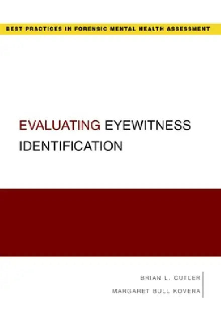 Evaluating Eyewitness Identification by Brian Cutler