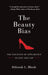 The Beauty Bias: The Injustice of Appearance in Life and Law by Deborah L. Rhode