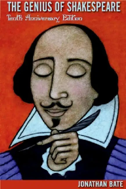 Genius of Shakespeare by Jonathan Bate