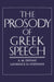 The Prosody of Greek Speech by Andrew M. Devine, Laurence D. Stephens, A. M. Devine