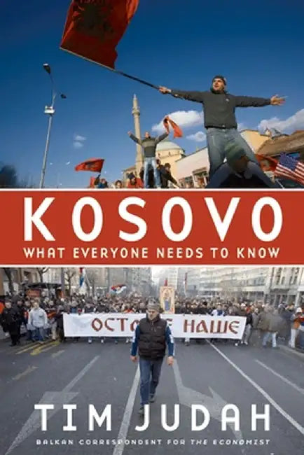 Kosovo: What Everyone Needs to Know by Tim Judah