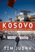 Kosovo: What Everyone Needs to Know by Tim Judah