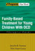 Family Based Treatment for Young Children with Ocd: Therapist Guide by Jennifer B. Freeman, Abbe Marrs Garcia