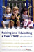 Raising and Educating a Deaf Child: A Comprehensive Guide to the Choices, Controversies, and Decisions Faced by Parents and Educators by Marc Marschark