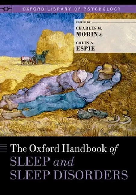 Oxford Handbook of Sleep and Sleep Disorders by Charles M. Morin, Colin A. Espie, Torbjorn Akerstedt