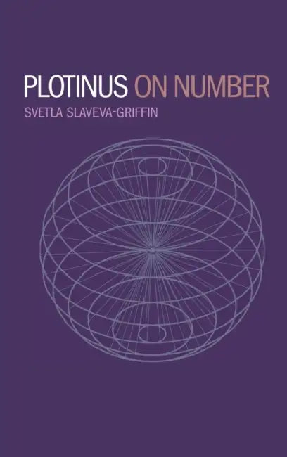 Plotinus on Number by Svetla Slaveva-Griffin