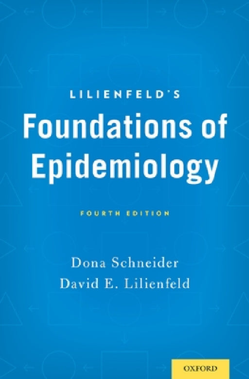 Lilienfeld's Foundations of Epidemiology (Revised) by Dona Schneider