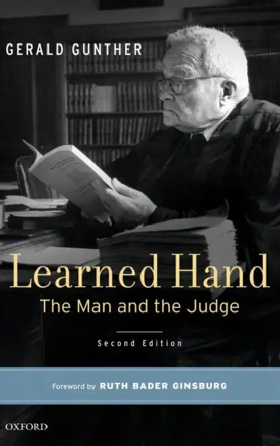 Learned Hand: The Man and the Judge by Gerald Gunther