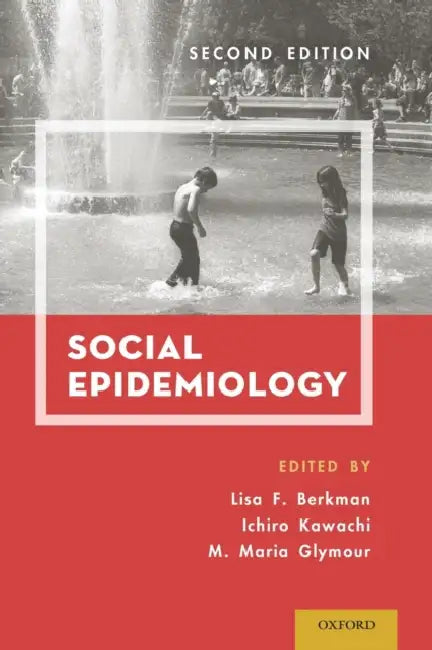 Social Epidemiology by Lisa F. Berkman, Ichiro Kawachi, Maria Glymour