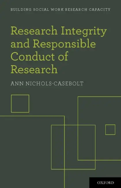Research Integrity and Responsible Conduct of Research by Ann Nichols-Casebolt