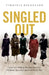 Singled Out: How Two Million British Women Survived Without Men After the First World War by Virginia Nicholson