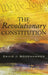 The Revolutionary Constitution by David J. Bodenhamer