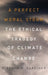 Perfect Moral Storm: The Ethical Tragedy of Climate Change by Stephen M. Gardiner