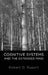 Cognitive Systems and the Extended Mind by Robert D. Rupert