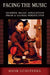 Facing the Music: Shaping Music Education from a Global Perspective by Huib Schippers
