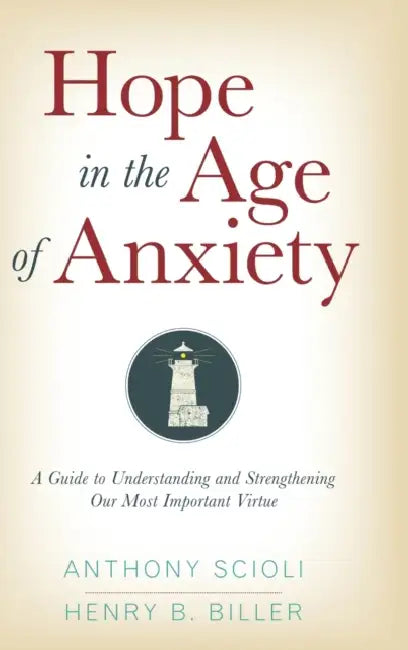Hope in the Age of Anxiety by Anthony Scioli, Henry Biller