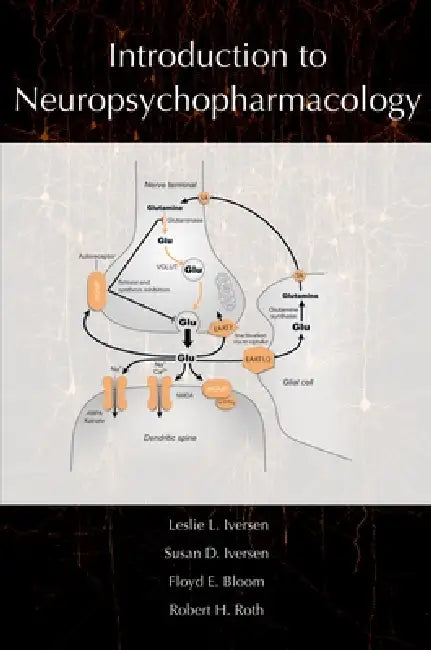 Introduction to Neuropsychopharmacology by Leslie Iverson, Leslie L. Iversen, Susan Iversen
