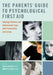 The Parents' Guide to Psychological First Aid: Helping Children and Adolescents Cope with Predictable Life Crises by Gerald P. Koocher, Annette M. La Greca