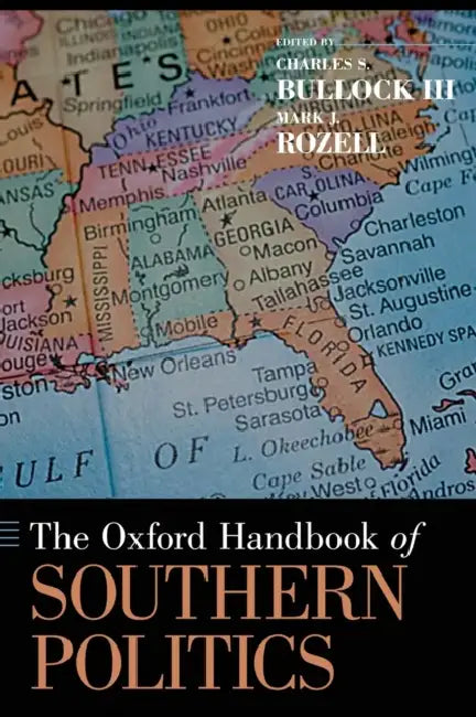 The Oxford Handbook of Southern Politics by III Bullock Charles S., Mark J. Rozell