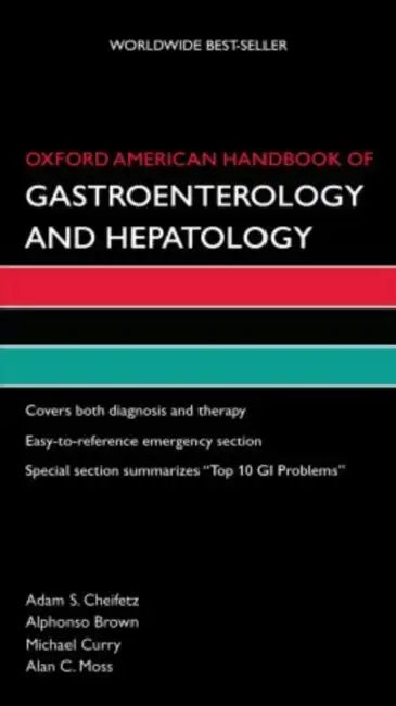 Oxford American Handbook of Gastroenterology and Hepatology by Adam S. Cheifetz, Alphonso Brown, Michael Curry
