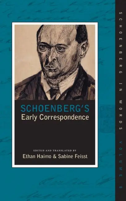 Schoenberg's Early Correspondence by Arnold Schoenberg, Ethan Haimo, Sabine Feisst