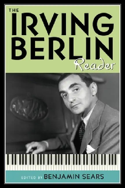 Irving Berlin Reader by Benjamin Sears