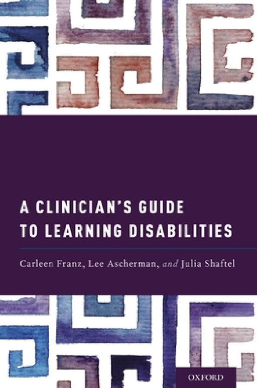 A Clinician's Guide to Learning Disabilities by Franz