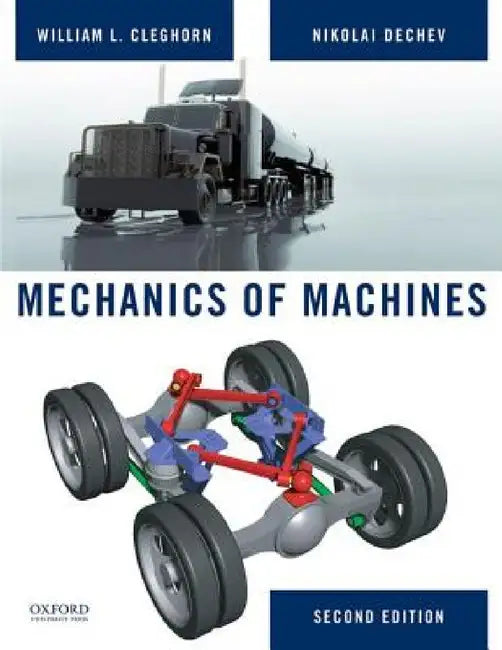 Mechanics of Machines by William Cleghorn, Nikolai Dechev
