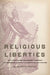 Religious Liberties: Anti-Catholicism and Liberal Democracy in Nineteenth-Century U.S. Literature and Culture by Elizabeth A. Fenton