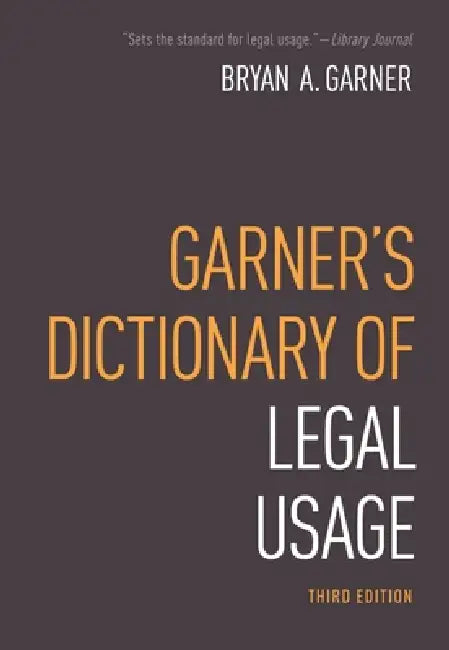 Garner's Dictionary of Legal Usage by Bryan Garner