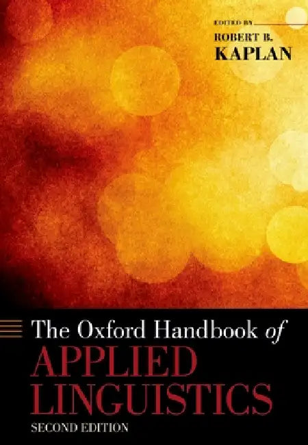 The Oxford Handbook of Applied Linguistics, 2nd Edition by Robert B. Kaplan, Robert B. Kaplan