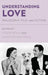 Understanding Love: Philosophy, Film, and Fiction by Susan Wolf, Christopher Grau