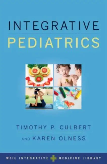 Integrative Pediatrics by Timothy P. Culbert, Karen Olness